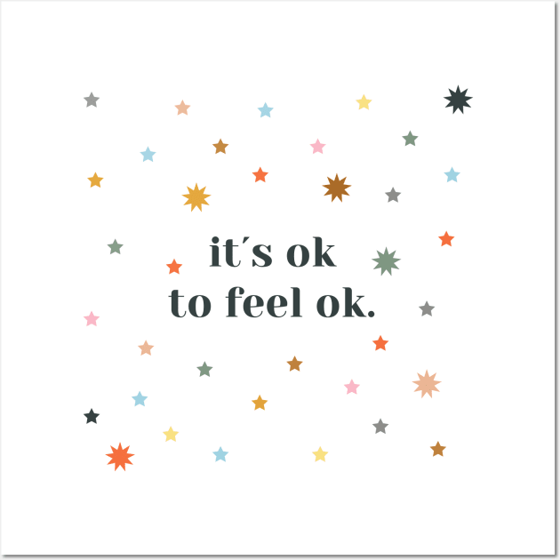 its ok to feel ok Wall Art by mariacaballer